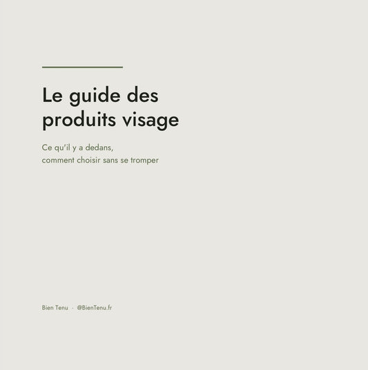 Le guide des produits visage — comprendre avant d'acheter